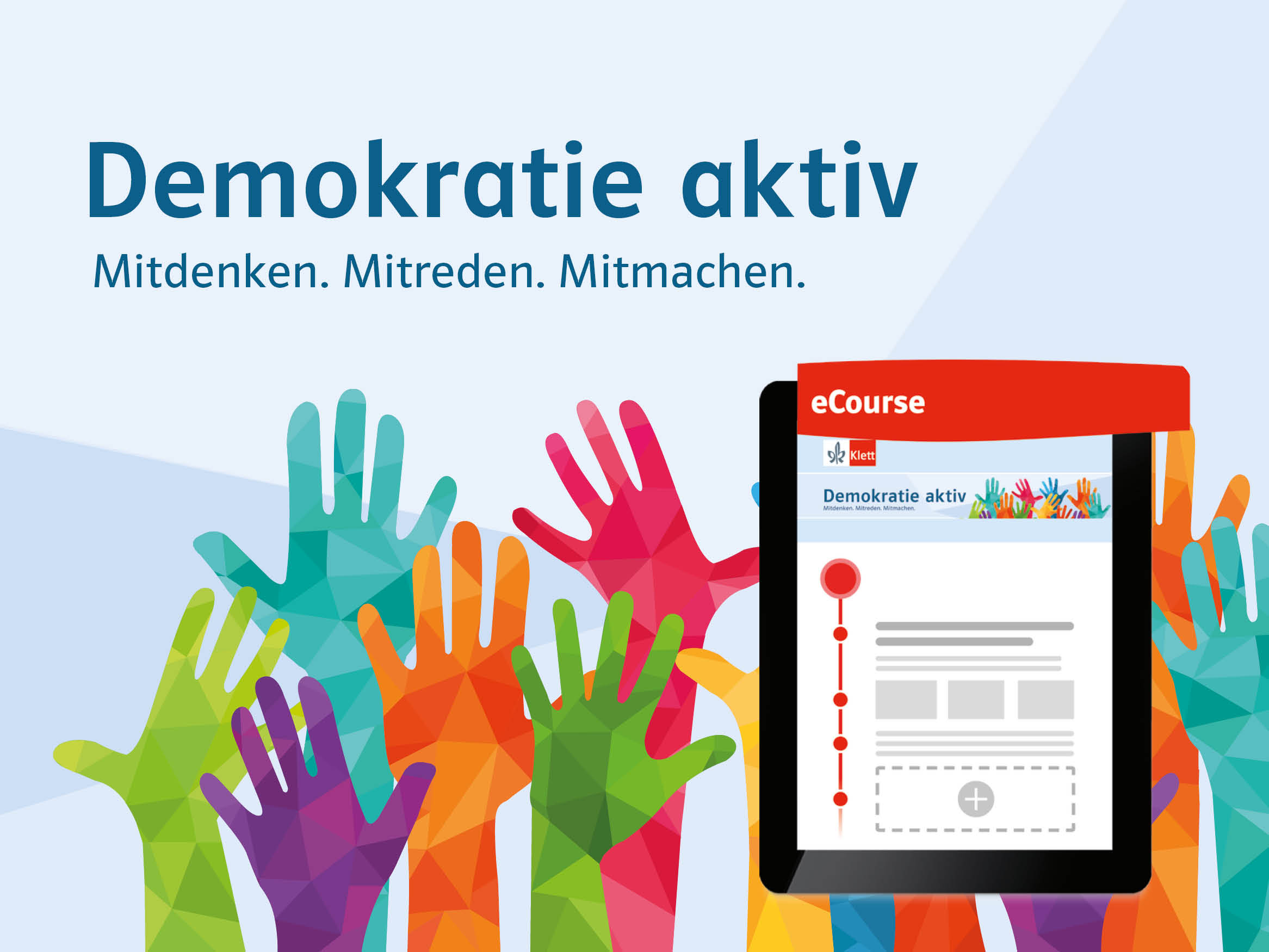Illustration vieler gehobener Hände mit der Aufschrift Demokratie aktiv Mitdenken Mitreden Mitmachen