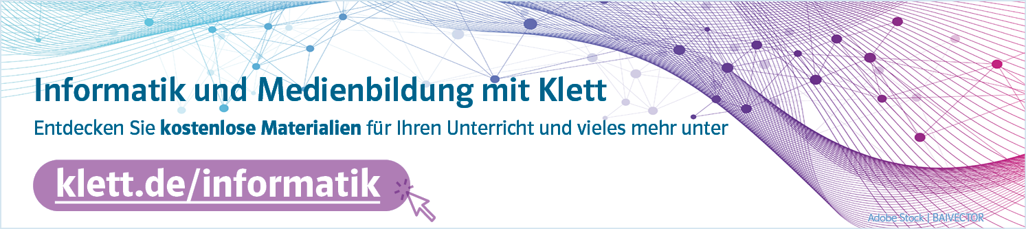 Banner mit der Aufschrift „Informatik und Medienbildung mit Klett – klett.de/informatik“ auf einem grafischen Hintergrund