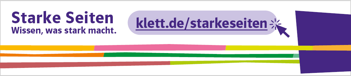 Banner mit der Aufschrift „Starke Seiten. Wissen, was stark macht. – klett.de/starkeseiten“ auf einem grafischen Hintergrund