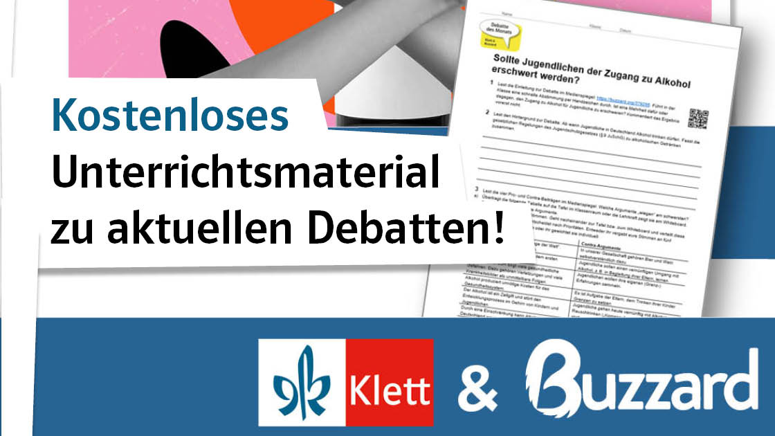 Klett & Buzzard, Unterrichtsmaterialien zur Debatte des Monats. Klett & Buzzard, Unterrichtsmaterialien zur Debatte des Monats.