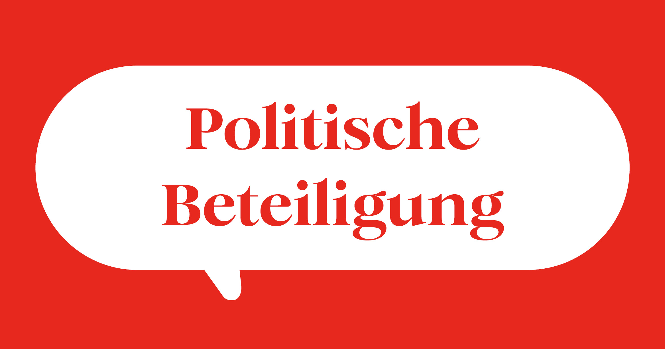 Weiße Sprechblase auf rotem Hintergrund mit Text Politische Beteiligung Weiße Sprechblase auf rotem Hintergrund mit Text Politische Beteiligung