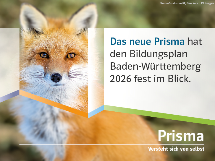 Fuchs schaut den Betrachtenden an mit dem Text:Das neue Prisma hat den Bildungsplan Baden-Württemberg 2026 fest im Blick
