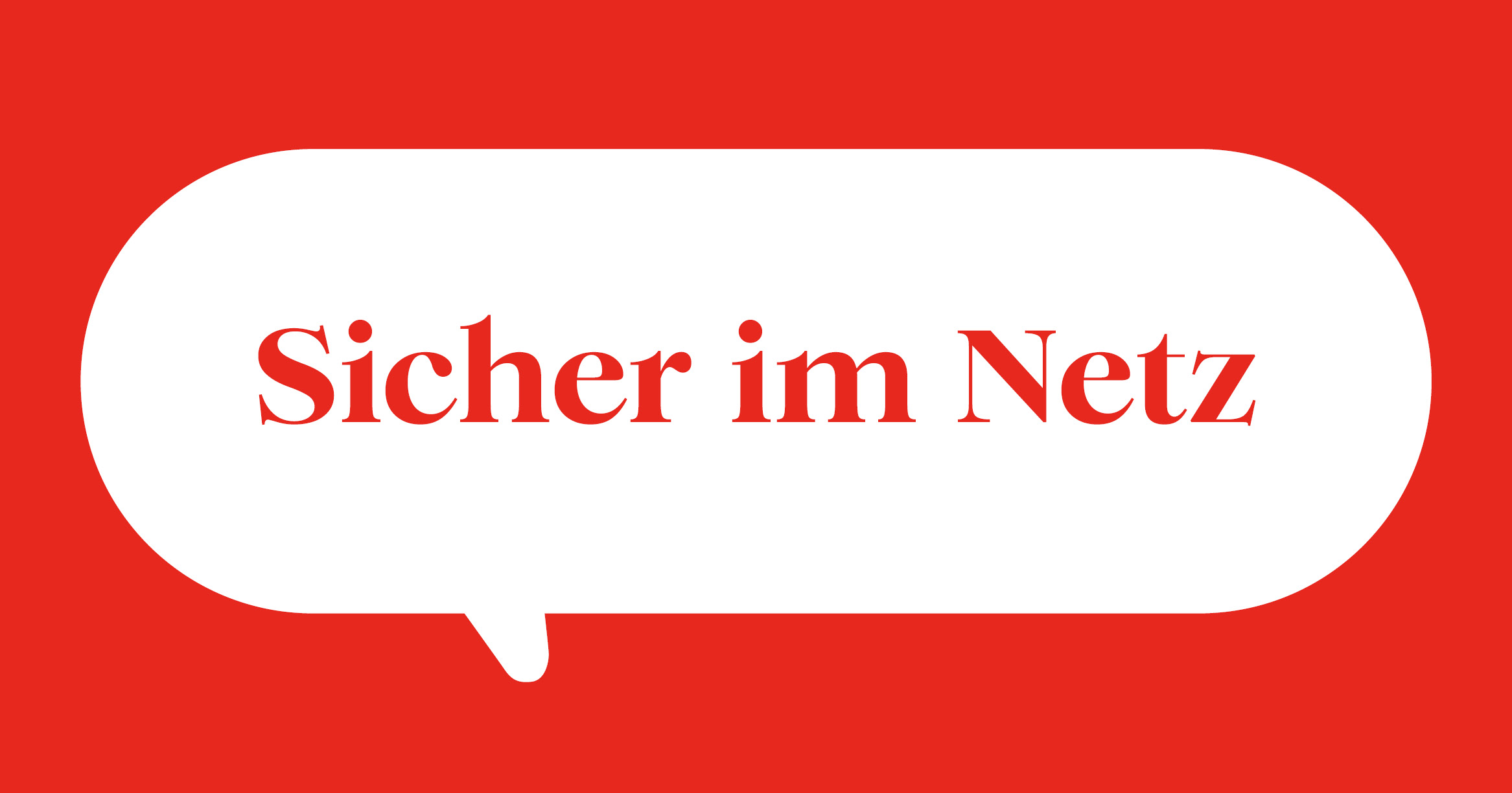 Weiße Sprechblase auf rotem Hintergrund mit Text Sicher im Netz Weiße Sprechblase auf rotem Hintergrund mit Text Sicher im Netz