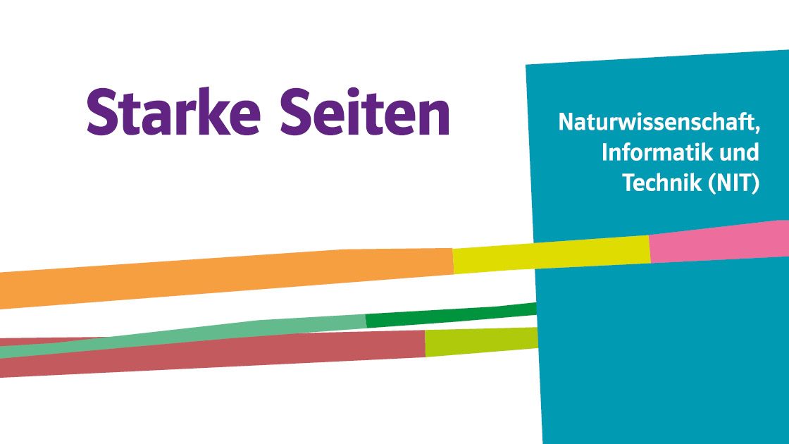 Teaser Starke Seiten Naturwissenschaft, Informatik und Technik (NIT)