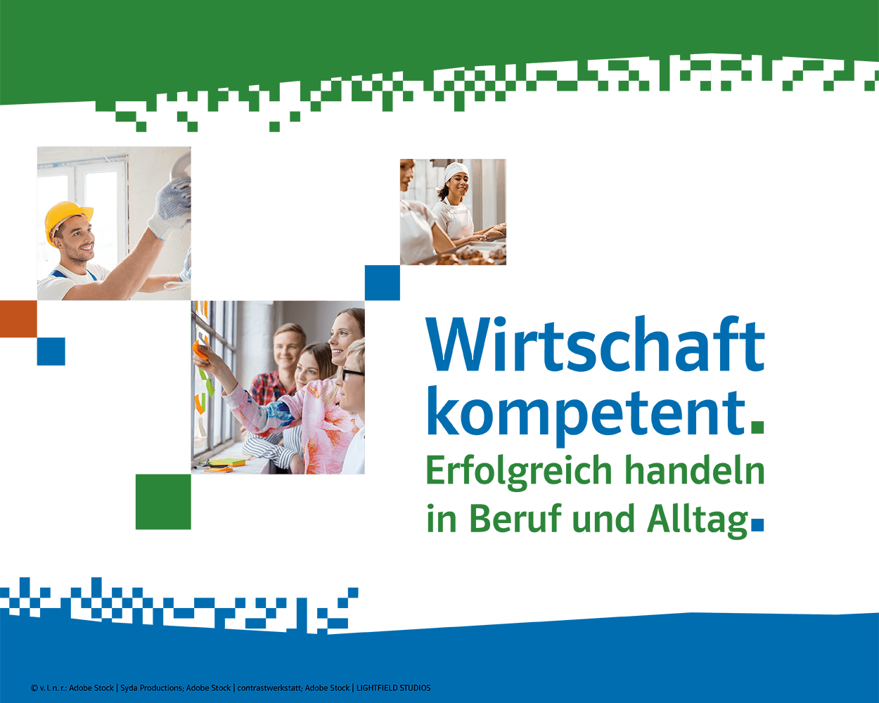 Wirtschaft kompetent. Erfolgreich handeln in Beruf und Alltag.