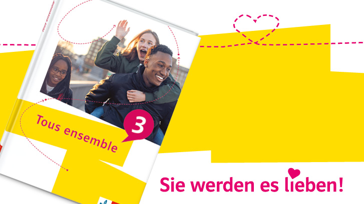 Cover von „Tous ensemble 3“ mit Illustration eines Herzens mit Text „Sie werden es lieben!“